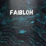 Faibloh: The Next Big Thing in the Digital Space